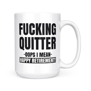 Fucking Quitter Mug