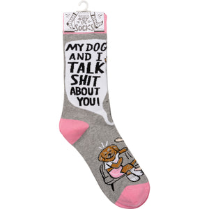 My Dog And I Talk About You Socks