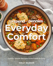 Load image into Gallery viewer, Spend with Pennies Everyday Comfort: Family Dinner Recipes from Fresh to Cozy
