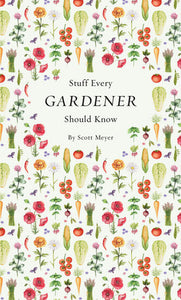 Stuff Every Gardener Should Know Book