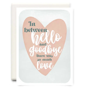 In Between Hello and Goodbye Sympathy Card