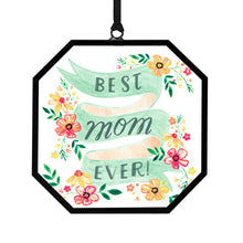 Load image into Gallery viewer, Best Mom Ever Suncatcher
