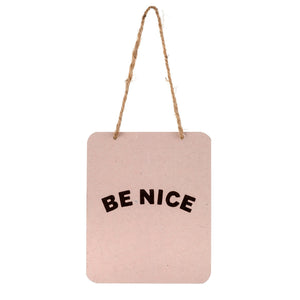 Be Nice Sign